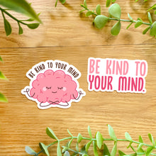 Load image into Gallery viewer, Be Kind To Your Mind Vinyl Sticker