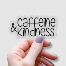 Load image into Gallery viewer, Caffeine & Kindness | waterproof vinyl sticker | Coffee Culture | Coffee Lovers |