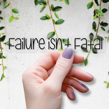 Load image into Gallery viewer, Failure isn’t Fatal | waterproof vinyl sticker | Set Goals | Motivational Phrases |
