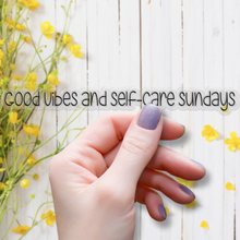 Load image into Gallery viewer, Good Vibes and Self-care Sundays | waterproof vinyl sticker | Good Vibes | Positive Phrases |