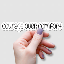 Load image into Gallery viewer, Courage Over Comfort | waterproof vinyl sticker | Set Goals | Motivational Phrases |