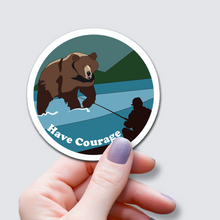 Load image into Gallery viewer, Bear - Have Courage Vinyl Sticker