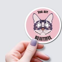 Load image into Gallery viewer, You Are Beautiful - Positive Affirmation Cat Vinyl Sticker