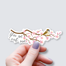 Load image into Gallery viewer, You are Worth More Cherry Blossom Sticker