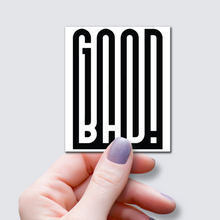 Load image into Gallery viewer, Good and Bad Word Art Sticker
