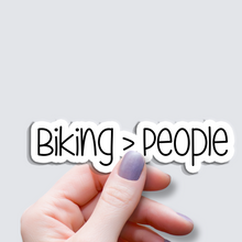 Load image into Gallery viewer, Biking Is Better Than People -Vinyl Sticker