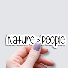 Load image into Gallery viewer, Nature Is Better People - Vinyl Sticker