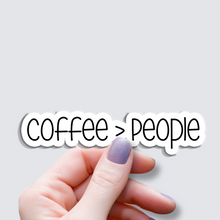 Load image into Gallery viewer, Coffee Is Better People -Vinyl Sticker