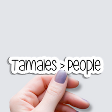 Load image into Gallery viewer, I Like Tamales More Than People - Vinyl Sticker