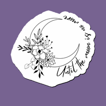 Load image into Gallery viewer, Until the Moon Sticker Floral Cresent Sticker