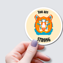 Load image into Gallery viewer, You Are Strong - Positive Affirmation Tiger Vinyl Sticker