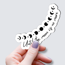 Load image into Gallery viewer, Until The Moon Is No More - Moon Phases Sticker
