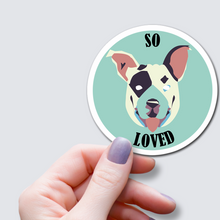 Load image into Gallery viewer, So Loved - Positive Affirmation Dog Vinyl Sticker