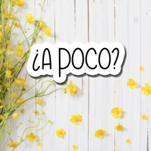 Load image into Gallery viewer, A Poco? - Vinyl Sticker