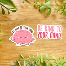 Load image into Gallery viewer, Be Kind To Your Mind Vinyl Sticker
