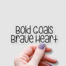 Load image into Gallery viewer, Bold Goals, Brave Heart. | waterproof vinyl sticker | Set Goals | Motivational Phrases |
