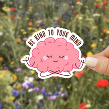 Load image into Gallery viewer, Be Kind To Your Mind Vinyl Sticker
