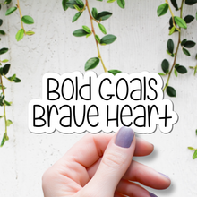 Load image into Gallery viewer, Bold Goals, Brave Heart. | waterproof vinyl sticker | Set Goals | Motivational Phrases |
