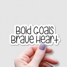 Load image into Gallery viewer, Bold Goals, Brave Heart. | waterproof vinyl sticker | Set Goals | Motivational Phrases |
