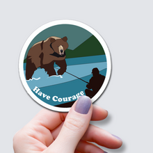 Load image into Gallery viewer, Bear - Have Courage Vinyl Sticker
