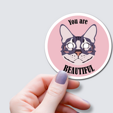 Load image into Gallery viewer, You Are Beautiful - Positive Affirmation Cat Vinyl Sticker
