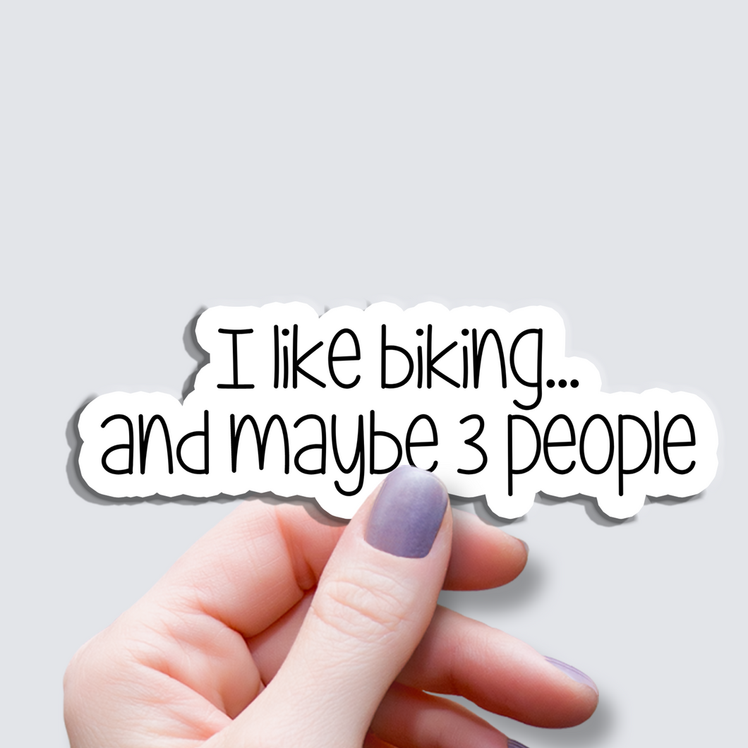 I Like Biking and maybe 3 people  - Vinyl Sticker