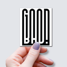 Load image into Gallery viewer, Good and Bad Word Art Sticker
