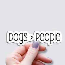 Load image into Gallery viewer, Dogs Are Better Than People - Vinyl Sticker
