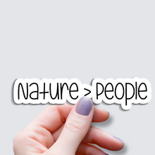 Load image into Gallery viewer, Nature Is Better People - Vinyl Sticker
