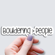 Load image into Gallery viewer, Bouldering Is Better People -Vinyl Sticker
