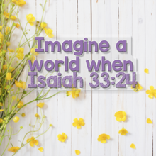 Load image into Gallery viewer, Imagine a World When Isaiah 33:24 - Vinyl Sticker
