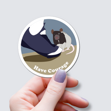 Load image into Gallery viewer, Rat - Have Courage Vinyl Sticker
