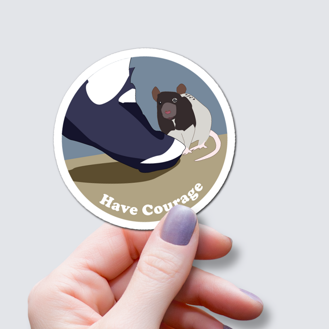 Rat - Have Courage Vinyl Sticker