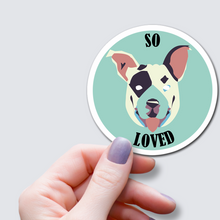 Load image into Gallery viewer, So Loved - Positive Affirmation Dog Vinyl Sticker
